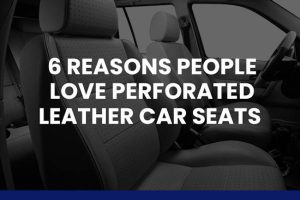 6 Reasons People Love Perforated Leather Car Seats [infographic]